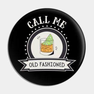 Call Me Old Fashioned. Pin