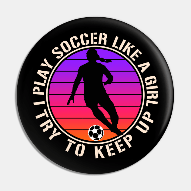 Women Soccer Funny Pin by RichyTor