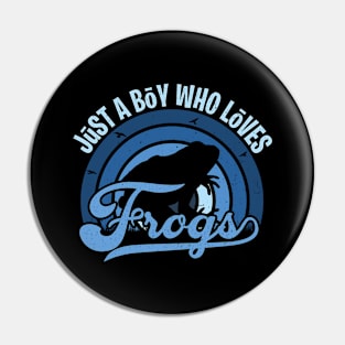 Funy Quote Just A Boy Who Loves frogs Blue 80s Retro Vintage Sunset Gift IdeA for boys Pin