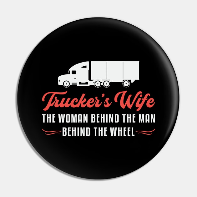 Truckers Wife Trucker's Wife The Woman Behind Love Pin by T-Shirt.CONCEPTS