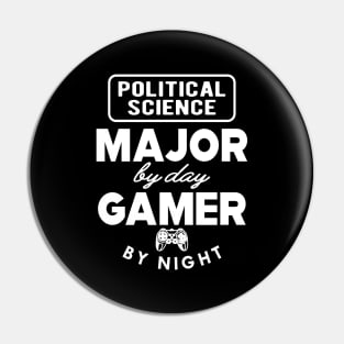 Political Science Major By Day Gamer by night Pin