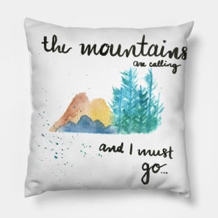 The Mountains are calling and I must go Pillow