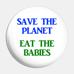 Save The Planet Eat The Children AOC Climate Change Town Hall Pin