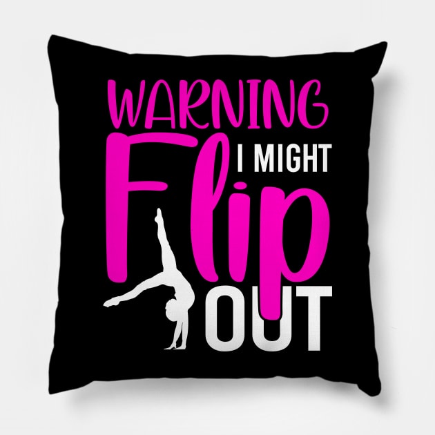 warning i might flip out Funny Gymnastic Tumbling Pillow by Tee__Dot