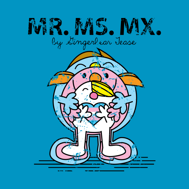 Mr. Ms. Mx. by GingerbearTease