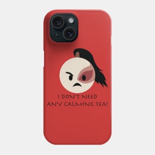 Angry Zuko emoji 1 "I don't need any calming tea!" Phone Case