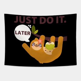 Just do it later Tapestry