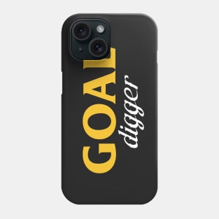 Goal Digger Phone Case