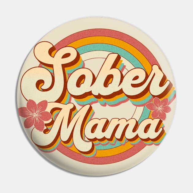 Sober Mama Pin by SOS@ddicted