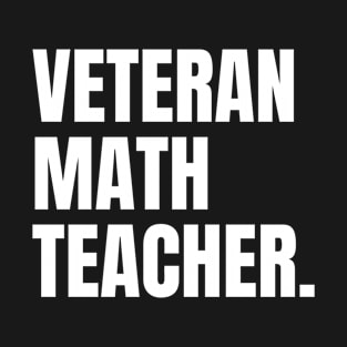 Veteran math teacher, funny retired math teacher T-Shirt