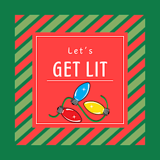 Let's get lit T-Shirt