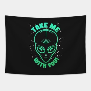 Take Me With You Alien UFO Art Tapestry