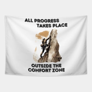 All progress takes place outside the comfort zone - Mountain Climbing Tapestry