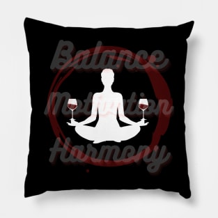 Perfect Balance Harmony and Motivation Fine Wine Mediation Fun and Funny Gift Design Pillow