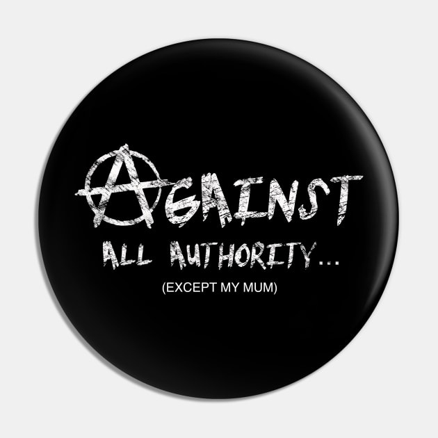 Against all authority (except my mum) Pin by Blacklinesw9