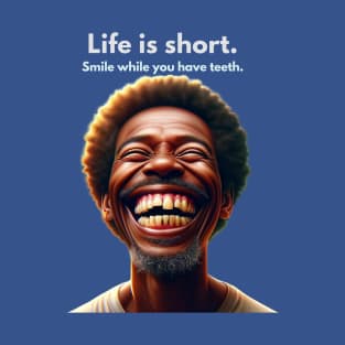 Life is short T-Shirt