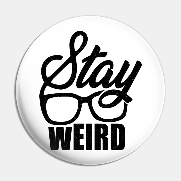 Stay Weird Pin by teemarket