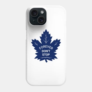 FOREVER DON'T STOP Phone Case