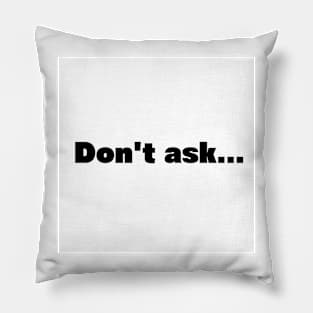 Don't ask Pillow