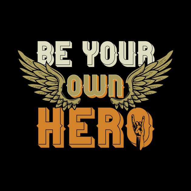 Be Your Own Hero by BrillianD