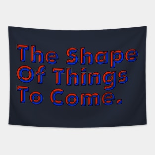 Good Things Come - The Shape of Things to Come Tapestry