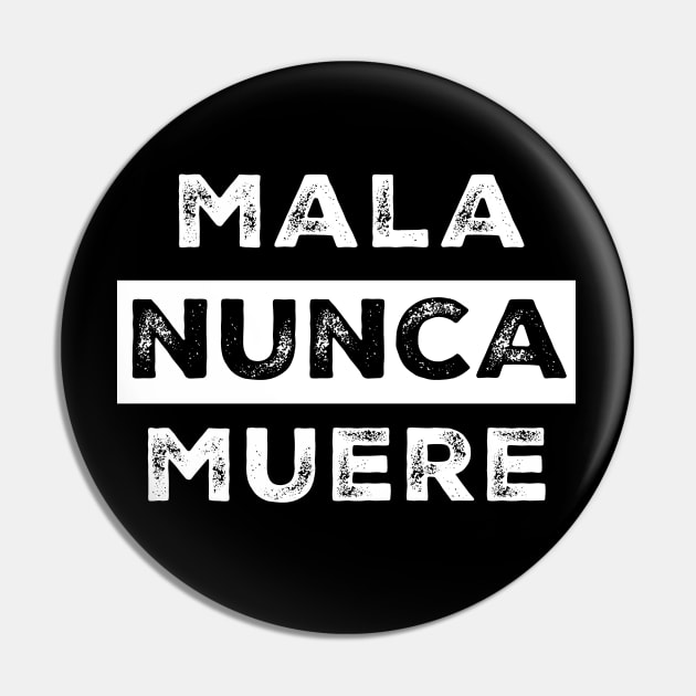 Mala Nunca Muere Spanish Mexican Words Pin by livania