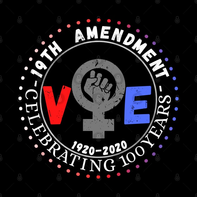 19th Amendment Celebrating 100 Years Vote 1920-2020 by JustBeSatisfied