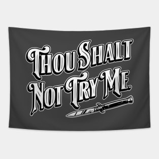 Thou Shalt Not Try Me. Tapestry