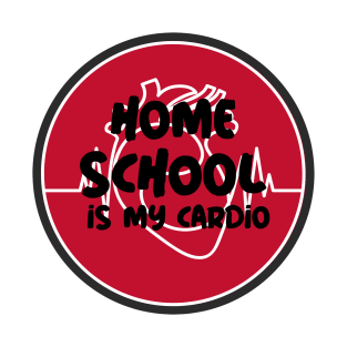 Home school is my cardio T-Shirt