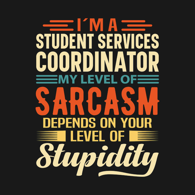 I'm A Student Services Coordinator by Stay Weird