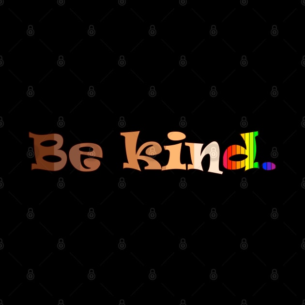 Be Kind Anti-Bullying Diversity Inclusion by Jose Luiz Filho