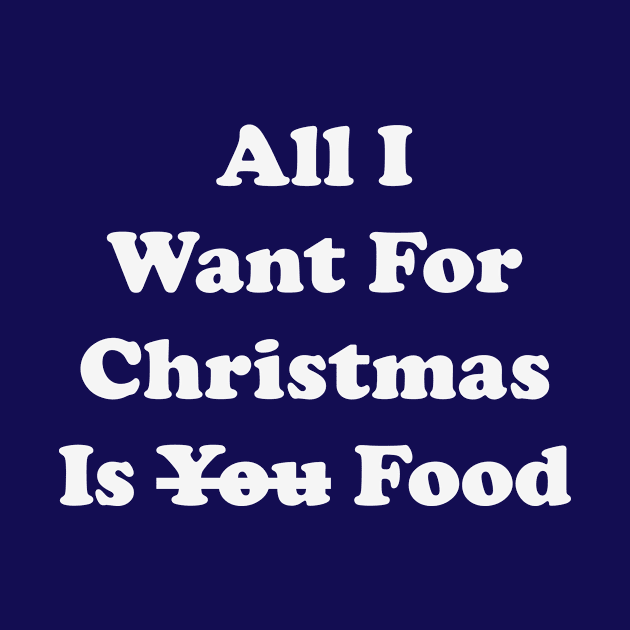 All I Want For Christmas Is Food,All I Want For Christmas Is you Food by Souna's Store