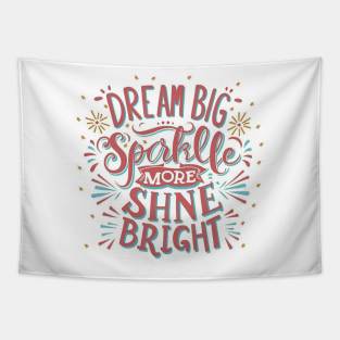 Dream Big Sparkle more shine bright Tapestry