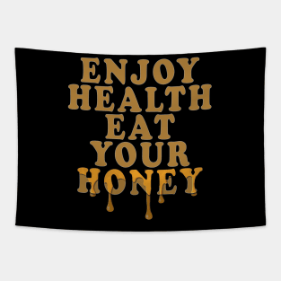 Enjoy health eat your honey Tapestry