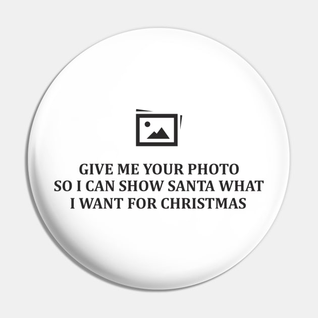 Give Me Your Photo Pin by aceofspace