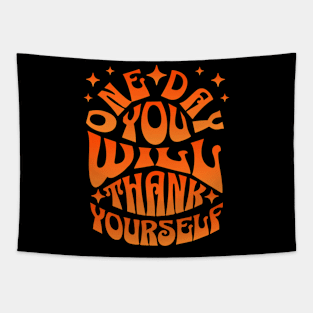 One Day You WIll Thank Yourself Tapestry