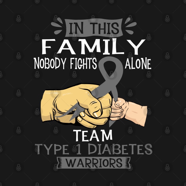 In This Family Nobody Fights Alone Team Type 1 Diabetes Warrior Support Type 1 Diabetes Warrior Gifts by ThePassion99