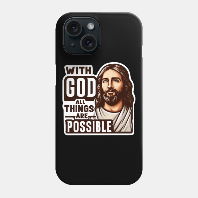 With God All Things Are Possible Jesus Christ Bible Quote Phone Case by Plushism