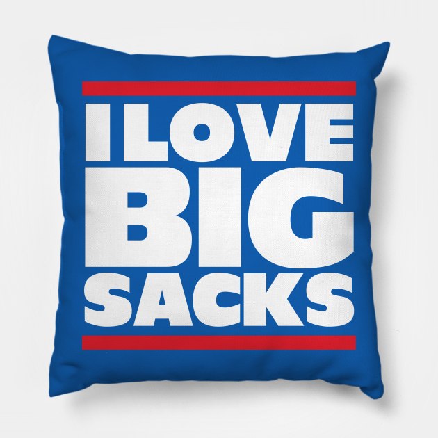 I Love Big Sacks Pillow by BodinStreet