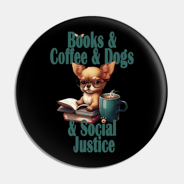 Books and Coffee and Dog and Social justice Pin by GreenMary Design