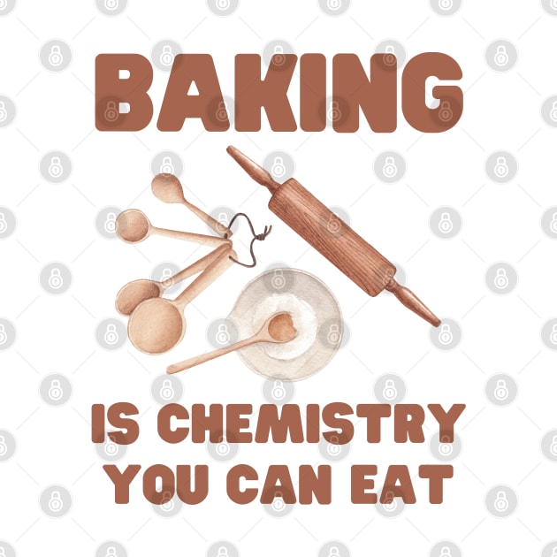 Baking is chemistry we can eat by Chavjo Mir11