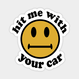 Hit Me With Your Car - Oddly Specific, Cursed Meme Magnet