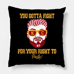 You gotta fight for your right to party - travis kelce Pillow