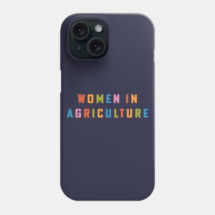 Women in Agriculture Female Farmer Agriculture Teacher Colors Phone Case