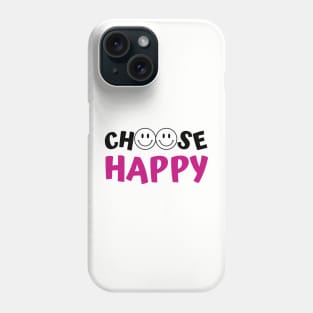 I'm choose happy Phone Case