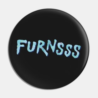 Furnsss - New Moves Pin