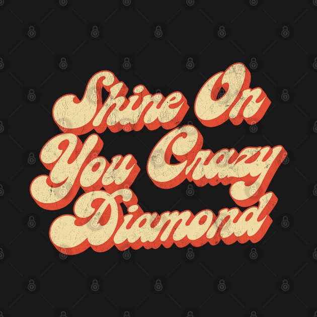 Shine On You Crazy Diamond  /// Retro Faded Style Type Design by DankFutura