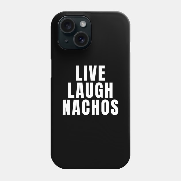 Live Laugh Nachos Phone Case by Textee Store