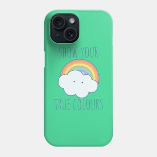 Show Your True Colors Phone Case