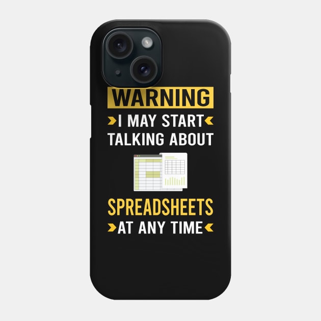 Warning Spreadsheet Spreadsheets Phone Case by Good Day